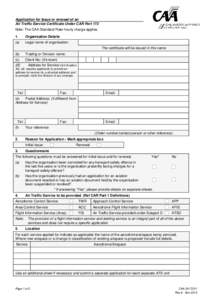 Application for Issue or renewal of an Air Traffic Service Certificate Under CAR Part 172 Note: The CAA Standard Rate hourly charge applies. 1.  Organisation Details