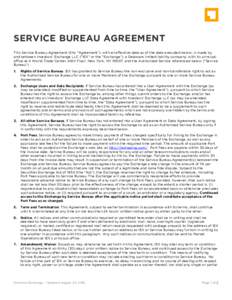 SERVICE BUREAU AGREEMENT This Service Bureau Agreement (this “Agreement”), with an effective date as of the date executed below, is made by and between Investors’ Exchange LLC (“IEX” or the “Exchange”), a D