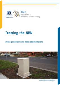 Broadband / Network architecture / NBN Co / Telstra / NBN Television / National Broadcasting Network / Institute for a Broadband-Enabled Society / Fiber to the x / Internet access / Telecommunications in Australia / Internet in Australia / National Broadband Network