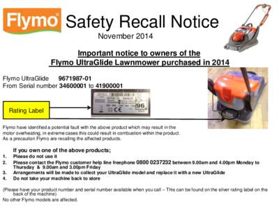 Safety Recall Notice November 2014 Important notice to owners of the Flymo UltraGlide Lawnmower purchased in 2014 Flymo UltraGlide