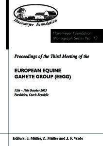 Monograph Series No. 13: Proceedings of the Third Meeting of the European Equine Gamete Group (EEGG)