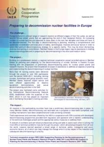 September 2012 September 2010 Preparing to decommission nuclear facilities in Europe The challenge… Europe is home to a broad range of research reactors at different stages of their life cycles, as well as