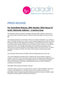 PRESS RELEASE For Immediate Release, 28th October 2014 House of Lords: Domestic violence – a serious issue The Domestic Violence Law Reform Campaign welcomes today’s debate in the House of Lords where Peers will disc