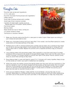 Campfire Cake  Favorite cake recipe and ingredients 2, 9-in. cake pans Favorite chocolate frosting recipe and ingredients Offset spatula