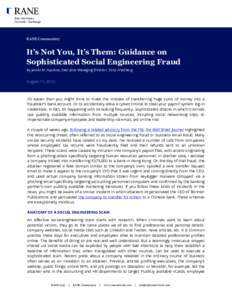 RANE Commentary  It’s Not You, It’s Them: Guidance on Sophisticated Social Engineering Fraud By James M. Aquilina, Executive Managing Director, Stroz Friedberg