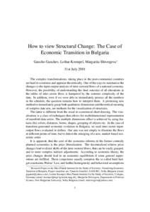 How to view Structural Change: The Case of Economic Transition in Bulgaria Gancho Ganchev, Lothar Krempel, Margarita Shivergeva∗ 31st July 2001 The complex transformations, taking place in the post-communist countries 