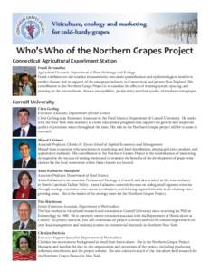 Who’s Who of the Northern Grapes Project Connecticut Agricultural Experiment Station Frank Ferrandino Agricultural Scientist, Department of Plant Pathology and Ecology Frank combines on-site weather measurement, inocul