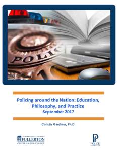 Photo Credit: county-legal.com  Policing around the Nation: Education, Philosophy, and Practice September 2017 Christie Gardiner, Ph.D.