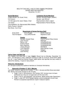 HEALTHY AND WELL KIDS IN IOWA (hawk-i) PROGRAM BOARD MEETING MINUTES December 19, 2011 Board Members Angela Boston (for Susan Voss) Kim Carson