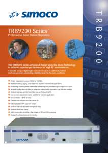 Professional Base Station Repeaters  The TRB9200 series advanced design uses the latest technology to achieve superior performance in high RF environments. A versatile compact lightweight transceiver housed in a 2RU full
