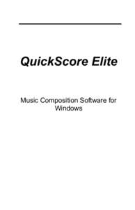 QuickScore Elite Music Composition Software for Windows © 2012 Sion Software Ltd. All rights reserved. The enclosed software, data, and documentation are protected by copyright and