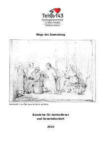 Wege der Zuwendung  Rembrandt H. van Rijn: Jesus bei Maria und Marta Bausteine für Gottesdienst und Gemeindearbeit