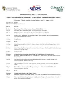 Fourth Annual NIRS – CSU – CU Joint Symposium Photon, Proton, and Carbon Ion Radiotherapy: Advances in Basic, Translational, and Clinical Research University of Colorado Anschutz Medical Campus – July 31 – August
