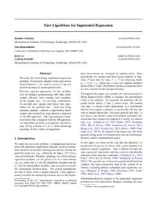 Fast Algorithms for Segmented Regression  Jayadev Acharya Massachusetts Institute of Technology, Cambridge, MA 02139, USA Ilias Diakonikolas University of Southern California, Los Angeles, MA 90089, USA