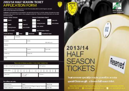 [removed]HALF SEASON TICKET  APPLICATION FORM Type: If applying for a child, young person or over 65s ticket please attach a proof of age (i.e. passport, photo card driving license, birth certificate).