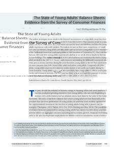 The State of Young Adults’ Balance Sheets: Evidence from the Survey of Consumer Finances Lisa J. Dettling and Joanne W. Hsu The authors investigate recent trends in the financial circumstances of young adults using dat
