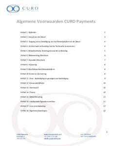 Algemene	
  Voorwaarden	
  CURO	
  Payments	
   Ar#kel	
  1.	
  Deﬁni#es	
   2  Ar#kel	
  2.	
  Inhoud	
  van	
  de	
  Dienst	
  