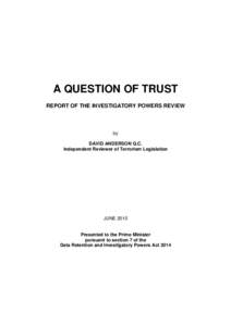 A QUESTION OF TRUST REPORT OF THE INVESTIGATORY POWERS REVIEW by DAVID ANDERSON Q.C. Independent Reviewer of Terrorism Legislation