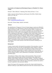 Uncertainties in Ecological and Hydrological Impacts of Doubled-CO2 Climate Change Richard A. Betts, Deborah L. Hemming, Mat Collins and Jason A. Lowe Hadley Centre for Climate Prediction and Research, Met Office, FitzRo