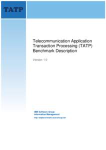 Telecommunication Application Transaction Processing (TATP) Benchmark Description Version 1.0  IBM Software Group