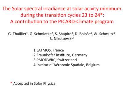 The	
  Solar	
  spectral	
  irradiance	
  at	
  solar	
  acivity	
  minimum	
   	
  during	
  the	
  transi6on	
  cycles	
  23	
  to	
  24*:	
   A	
  contribu6on	
  to	
  the	
  PICARD-­‐Climate	
 