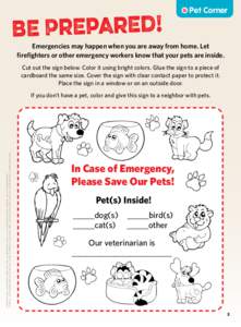 be Prepared!  Pet Corner Emergencies may happen when you are away from home. Let firefighters or other emergency workers know that your pets are inside.