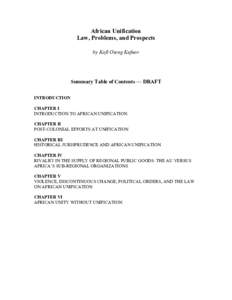 African Unification Law, Problems, and Prospects by Kofi Oteng Kufuor Summary Table of Contents — DRAFT 	
  