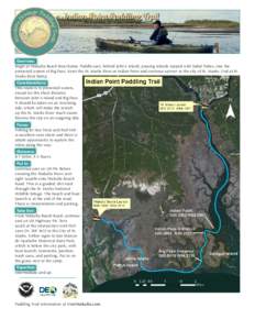 Indian Point Paddling Trail  Overview: Begin at Wakulla Beach Boat Ramp. Paddle east, behind John’s Island, passing islands topped with Sabal Palms, into the protected waters of Big Pass. Enter the St. Marks River at I