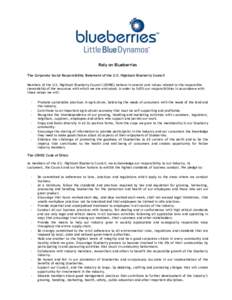 Rely on Blueberries The Corporate Social Responsibility Statement of the U.S. Highbush Blueberry Council Members of the U.S. Highbush Blueberry Council (USHBC) believe in several core values related to the responsible st