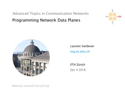 Advanced Topics in Communication Networks  Programming Network Data Planes Laurent Vanbever nsg.ee.ethz.ch