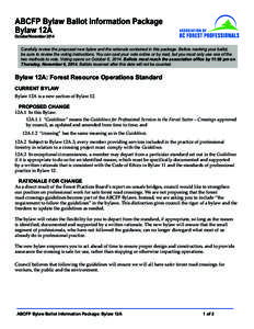 ABCFP Bylaw Ballot Information Package Bylaw 12A October/November 2014 Carefully review the proposed new bylaw and the rationale contained in this package. Before marking your ballot, be sure to review the voting instruc