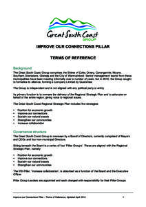 IMPROVE OUR CONNECTIONS PILLAR TERMS OF REFERENCE Background The Great South Coast Group comprises the Shires of Colac Otway, Corangamite, Moyne, Southern Grampians, Glenelg and the City of Warrnambool. Senior management