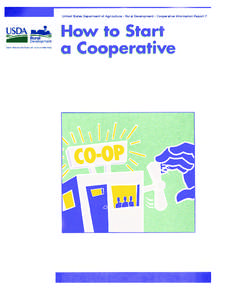 United States Department of Agriculture - Rural Development - Cooperative Information Report 7  Preface This guide outlines the process of organizing and ﬁnancing a cooperative business. Rather than being a complete h