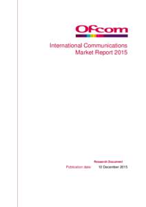 International Communications Market Report 2015 Research Document  Publication date:
