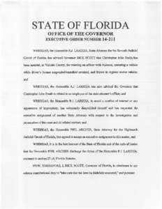 STATE OF FLORIDA OFFICE OF THE GOVERNOR EXECUTIVE ORDER NUMBER[removed]WHEREAS, the Hon.orable R.J. LARIZZA, State Attorney for the Seventh Judicial Circuit of Florida, has advised Governor RICK SCOTI that Christopher Joh