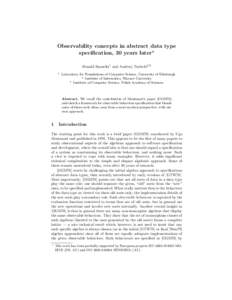 Observability concepts in abstract data type specification, 30 years later? Donald Sannella1 and Andrzej Tarlecki2,3 1  Laboratory for Foundations of Computer Science, University of Edinburgh