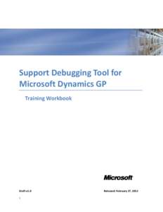 Support Debugging Tool for Microsoft Dynamics GP Training Workbook Draft v1.0 1
