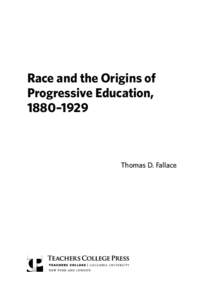Race and the Origins of Progressive Education, 1880–1929 Thomas D. Fallace
