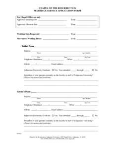 CHAPEL OF THE RESURRECTION MARRIAGE SERVICE APPLICATION FORM For Chapel Office use only Approved wedding date: ____________________________  Time: ____________________
