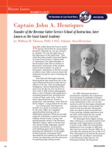 HISTORY LESSON  brought to you by Captain John A. Henriques Founder of the Revenue Cutter Service School of Instruction, later