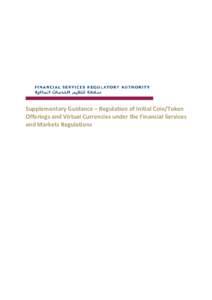 Supplementary Guidance – Regulation of Initial Coin/Token Offerings and Virtual Currencies under the Financial Services and Markets Regulations TABLE OF CONTENTS