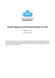 Human Capital and the Dynamic Effects of Trade Raphael A. Auer Working PaperThis discussion paper series represents research work-in-progress and is distributed with the intention to foster discussion. The views h