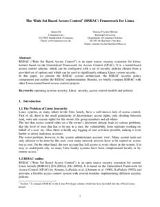The ‘Rule Set Based Access Control’ (RSBAC) Framework for Linux Simone Fischer-Hübner Karlstad University Department of Computer Science SE[removed]Karlstad / Sweden Email: [removed]