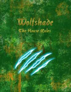 Introduction: Hello I am the Head Storyteller for the online Werewolf Game Wolfshade, If you are reading this you are likely looking to join my game or want to look up what type of House Rules we have. I have always bel