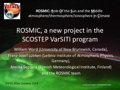 Role Of the Sun and the Middle atmosphere/thermosphere/ionosphere In Climate (ROSMIC)
