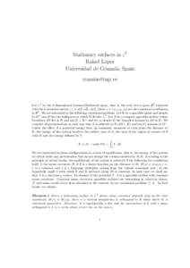 Stationary surfaces in L3 Rafael L´opez Universidad de Granada, Spain   Let L3 be the 3-dimensional Lorentz-Minkowski space, that is, the real vector space R3 endowed