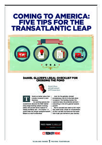 COMING TO AMERICA: FIVE TIPS FOR THE TRANSATLANTIC LEAP DANIEL GLAZER’S LEGAL CHECKLIST FOR CROSSING THE POND