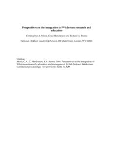 Perspectives on the integration of Wilderness research and education Christopher A. Monz, Chad Henderson and Richard A. Brame National Outdoor Leadership School, 288 Main Street, Lander, WYCitation:
