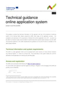 Technical guidance online application system (version 3.1 as of 16 JuneThis guidance contains key technical information on the operation and use of the electronic monitoring system of the Interreg Alpine Space pro