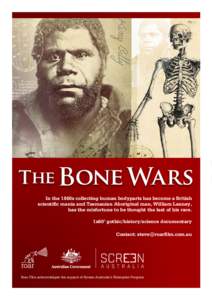 In the 1860s collecting human bodyparts has become a British scientific mania and Tasmanian Aboriginal man, William Lanney, has the misfortune to be thought the last of his race. 1x60’ gothic/history/science documentar